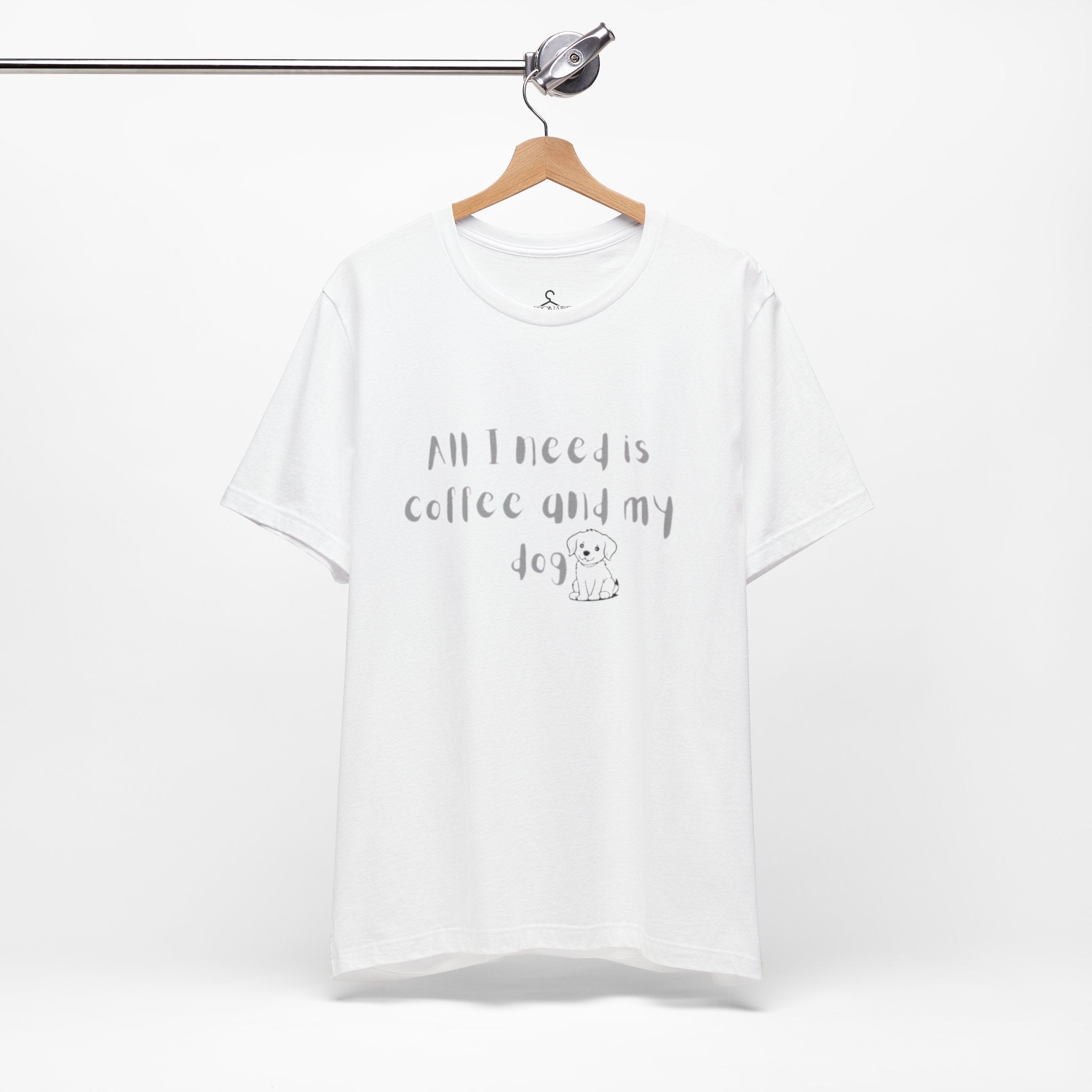 All I Need Is My Dog and Coffee T-Shirt – Funny Dog Lover Coffee Tee