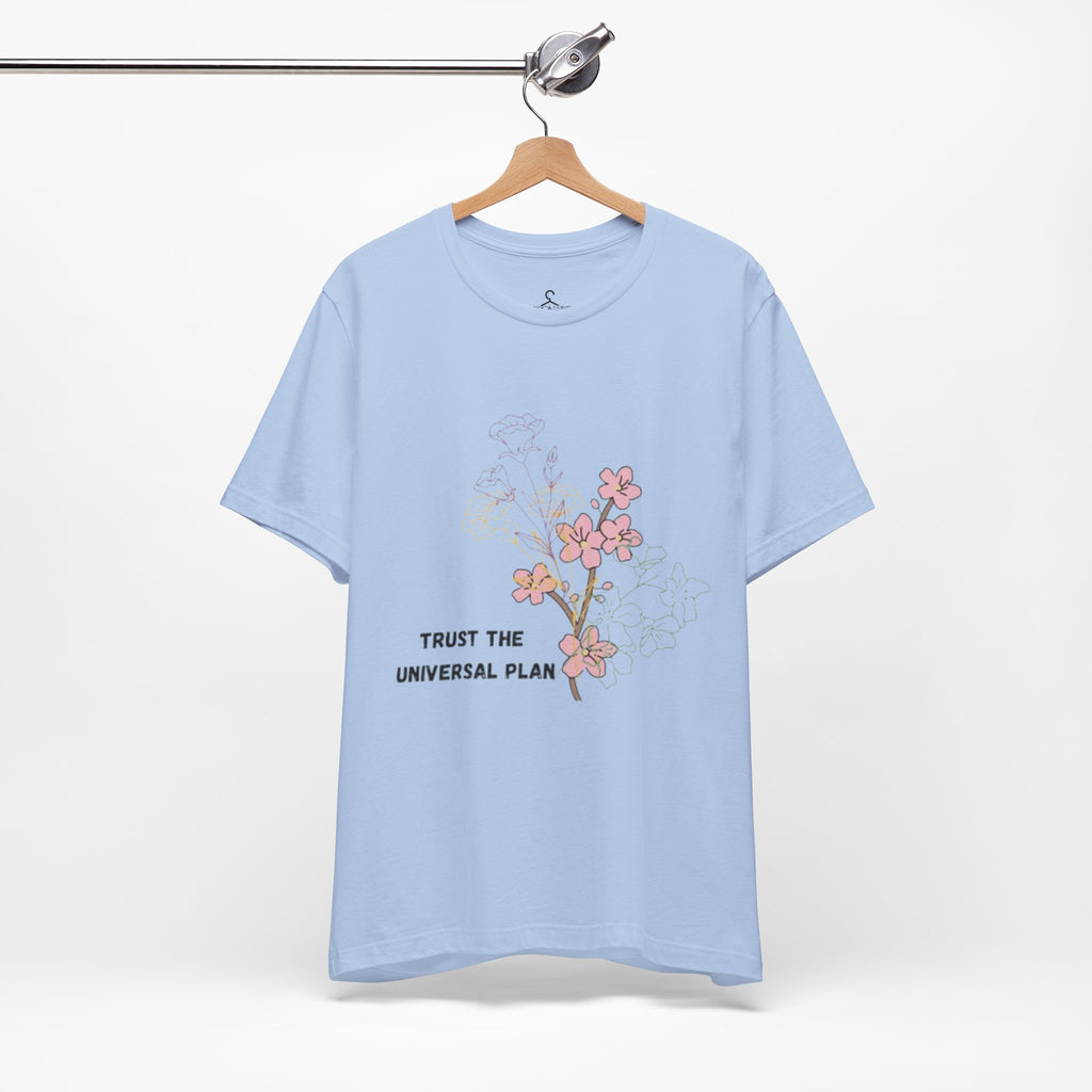Trust the Universal Plan T-Shirt – Spiritual Flower Positive Vibes Graphic Tee (Unisex)