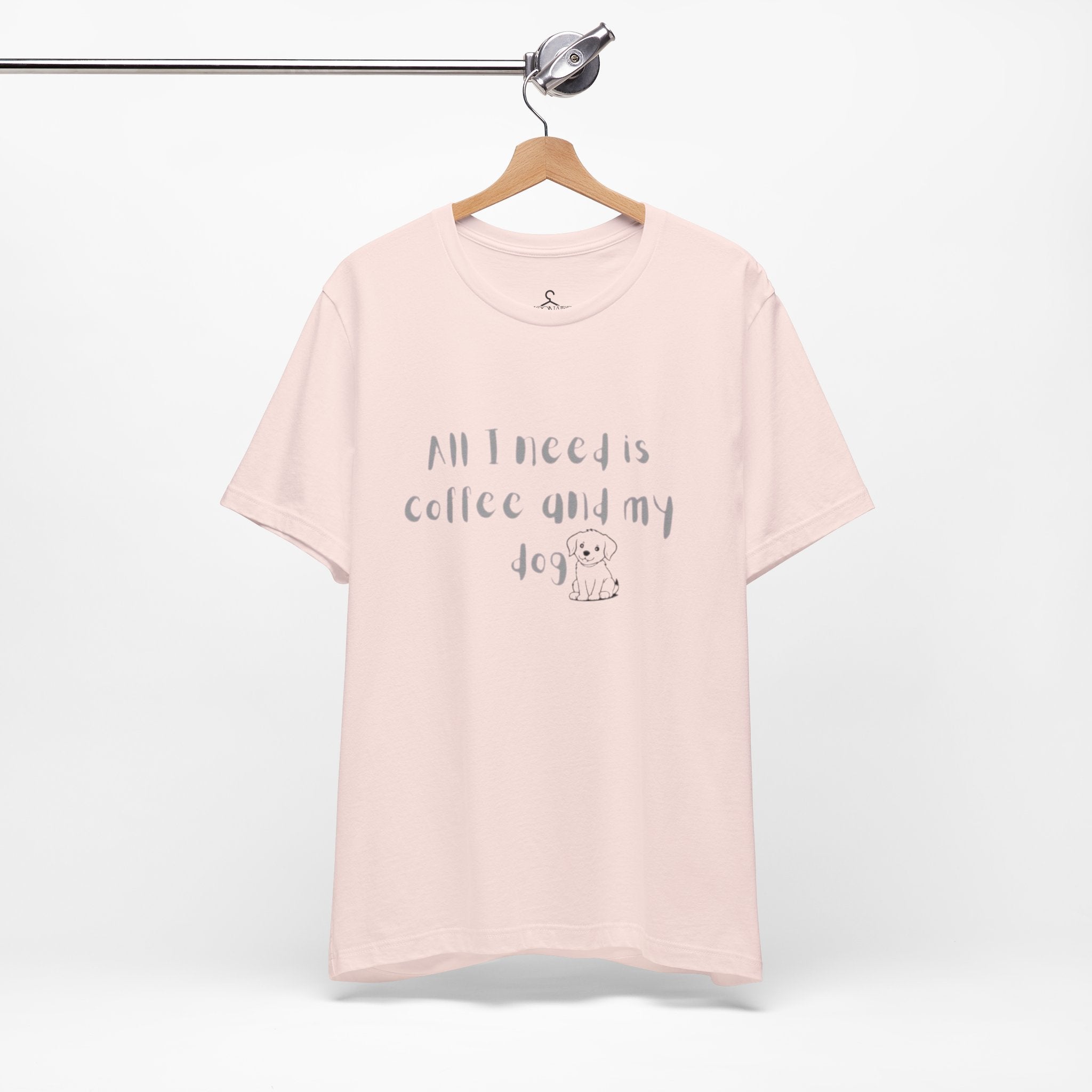All I Need Is My Dog and Coffee T-Shirt – Funny Dog Lover Coffee Tee