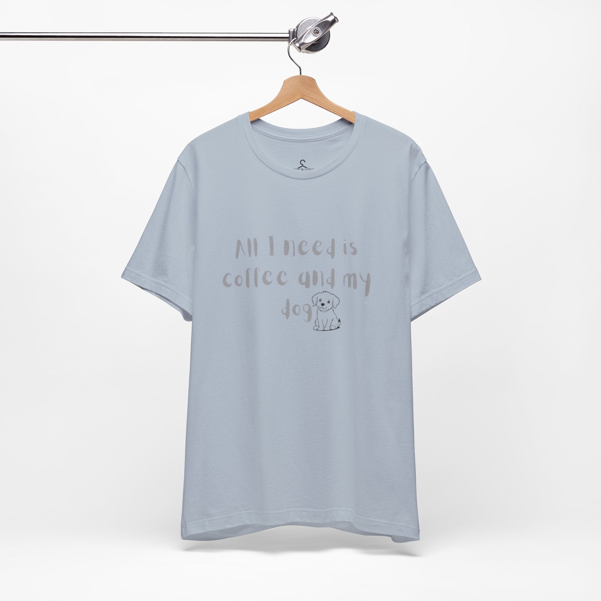 All I Need Is My Dog and Coffee T-Shirt – Funny Dog Lover Coffee Tee