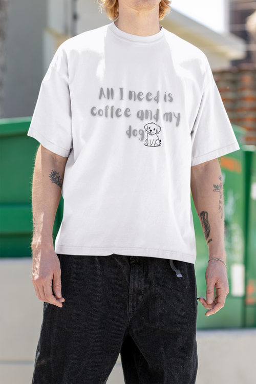 All I Need Is My Dog and Coffee T-Shirt – Funny Dog Lover Coffee Tee