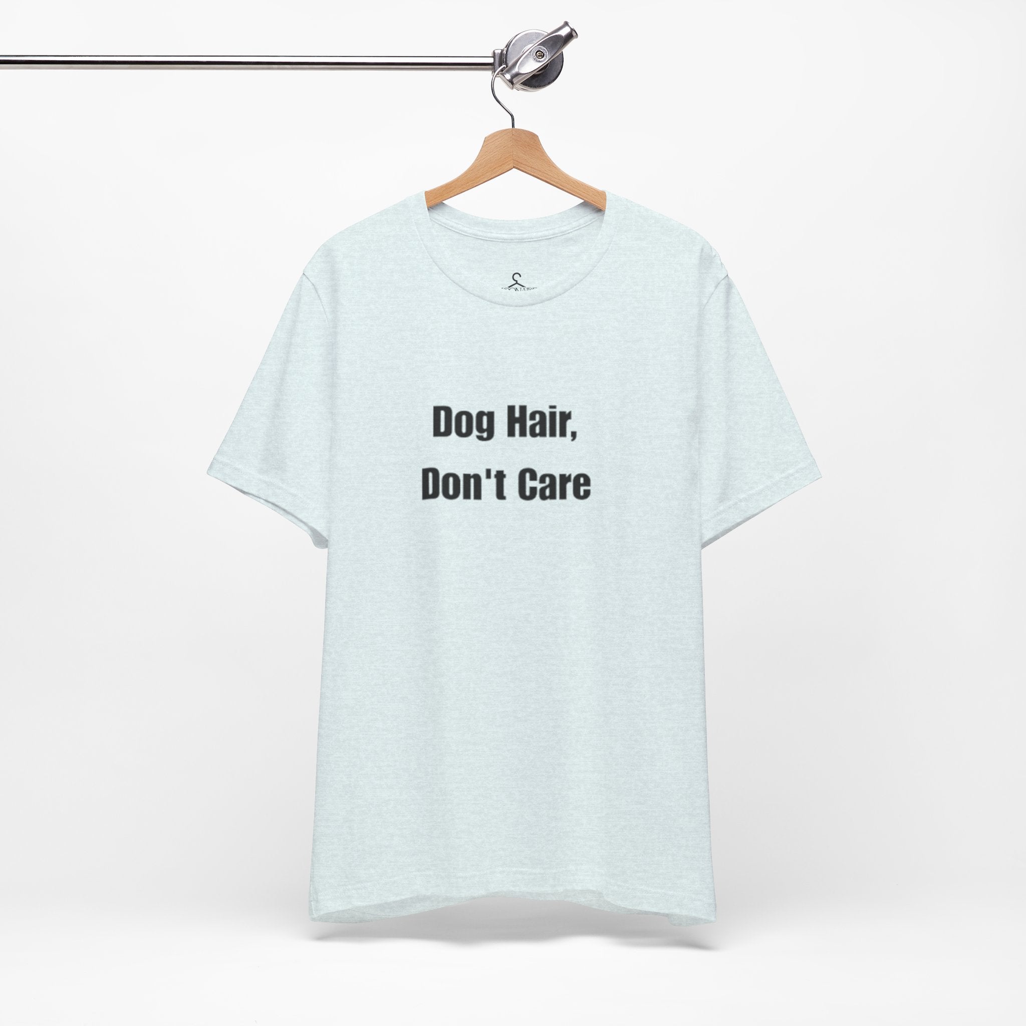 Dog Hair Don’t Care T-Shirt – Funny Dog Lover Tee for Pet Parents