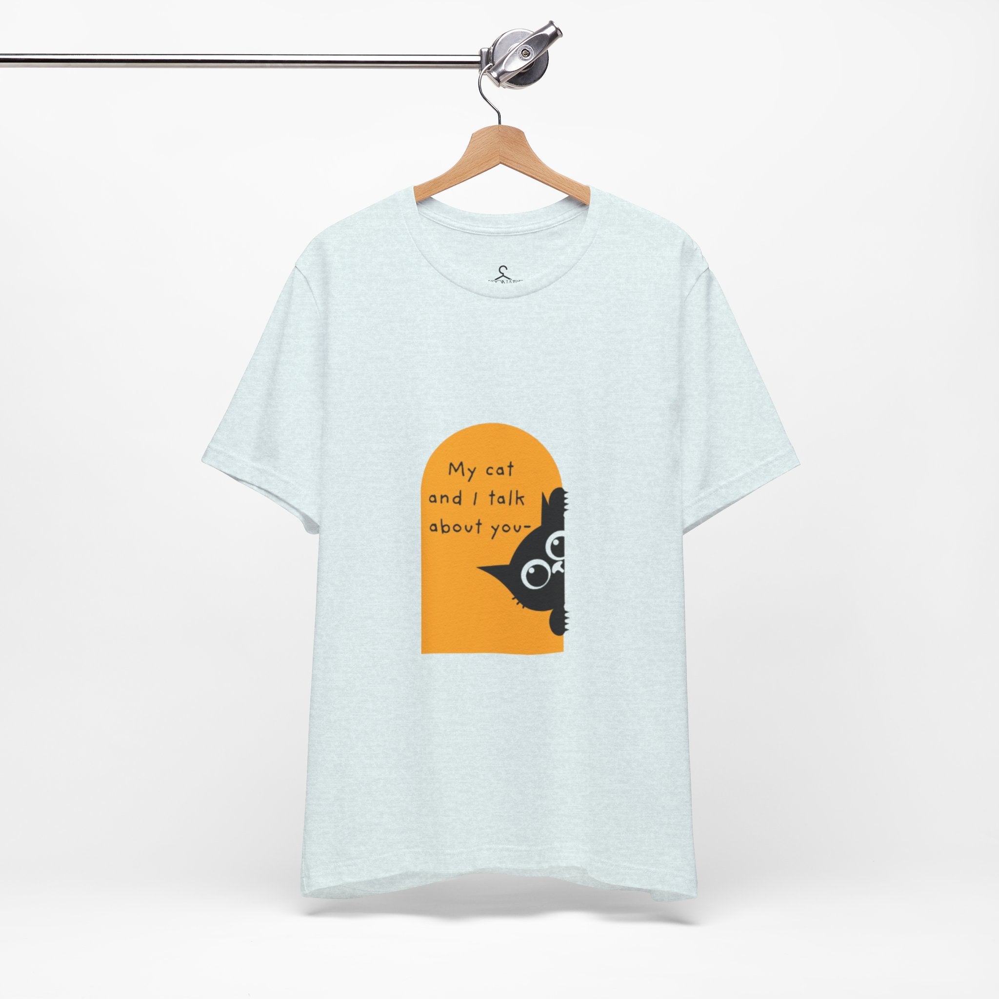 Me and My Cat Talk About You T-Shirt – Funny Cat Lover Tee